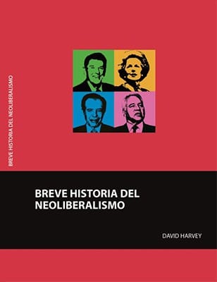 Breve historia del neoliberalismo