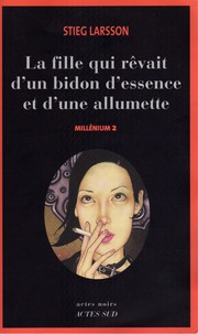 La fille qui re vait d'un bidon d'essence et d'une allumette
