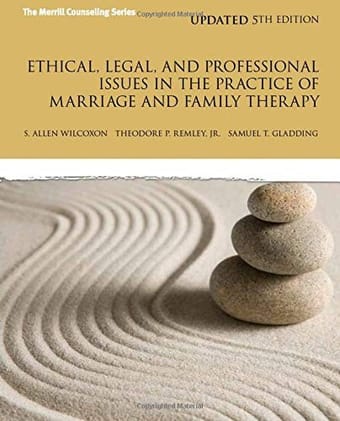 Ethical, Legal, and Professional Issues in the Practice of Marriage and Family Therapy, Updated