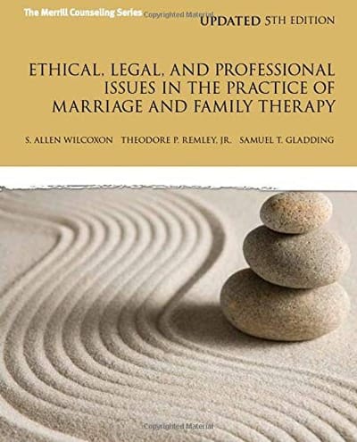 Ethical, Legal, and Professional Issues in the Practice of Marriage and Family Therapy, Updated