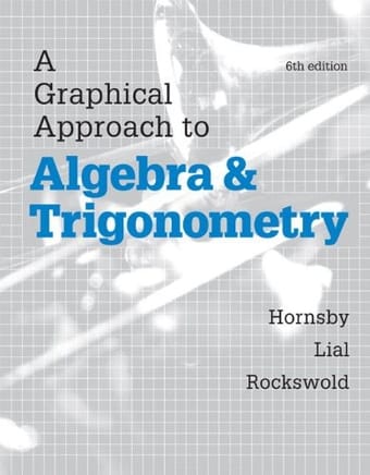 A Graphical Approach to Algebra and Trigonometry