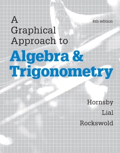 A Graphical Approach to Algebra and Trigonometry