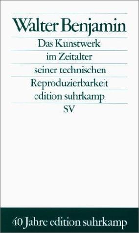 Das Kunstwerk im Zeitalter seiner technischen Reproduzierbarkeit