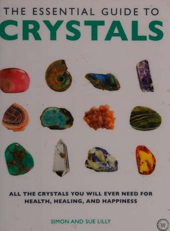 The essential guide to crystals