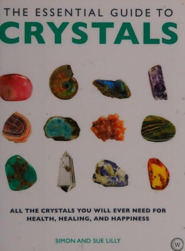 The essential guide to crystals