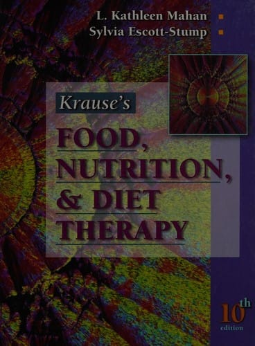 Krause's food, nutrition, & diet therapy/ ed. by L. Kathleen Mahan, Sylvia Escott-Stump