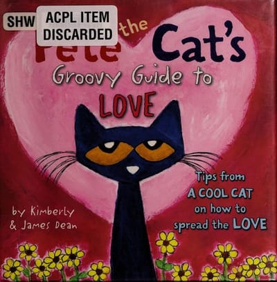 Pete the Cat's Groovy Guide to Love
