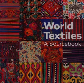 World Textiles: A Sourcebook