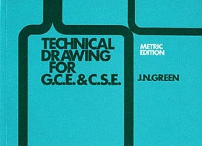 Technical Drawing for G.C.E. and C.S.E