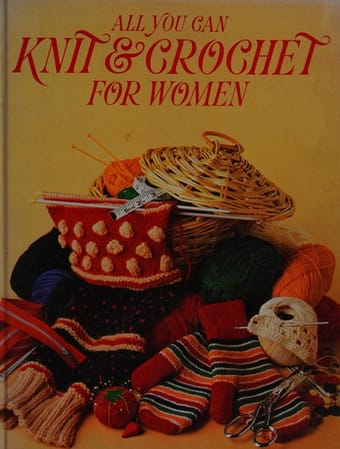 All You Can Knit & Crochet for Women