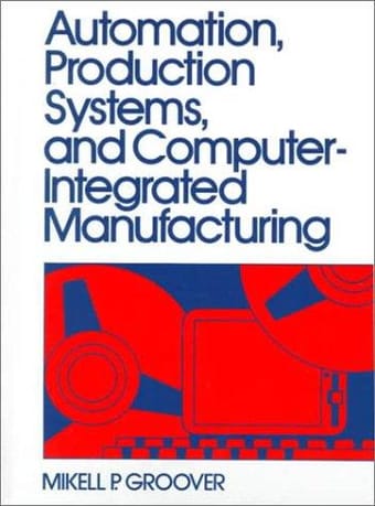 Automation, Production Systems, and Computer-Integrated Manufacturing