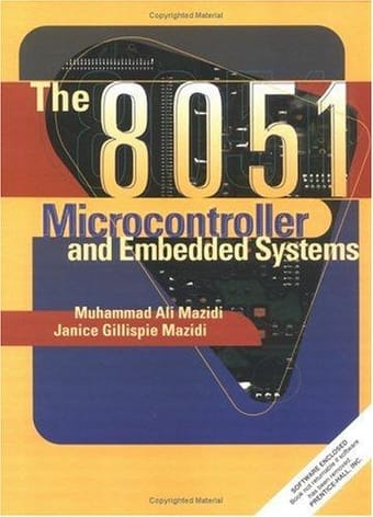 The 8051 microcontroller and embedded systems