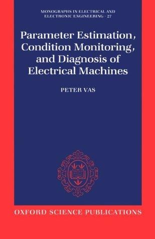 Parameter estimation, condition monitoring, and diagnosis of electrical machines