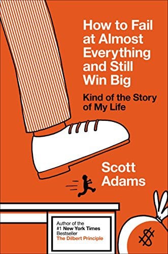 How to fail at almost everything and still win big