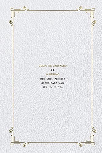 O Minimo Que Voce Precisa Saber Para Nao Ser Um Idiota