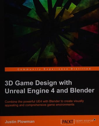 3D Game Design with Unreal Engine 4 and Blender