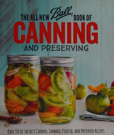 The all new Ball book of canning and preserving