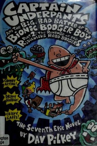 Captain Underpants and the Big, Bad Battle of the Bionic Booger Boy, part 2