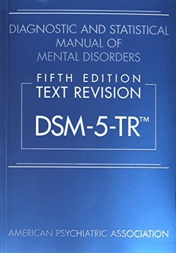 Diagnostic and Statistical Manual of Mental Disorders, Fifth Edition, Text Revision (DSM-5-TR(tm))