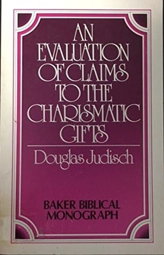 An evaluation of claims to the charismatic gifts