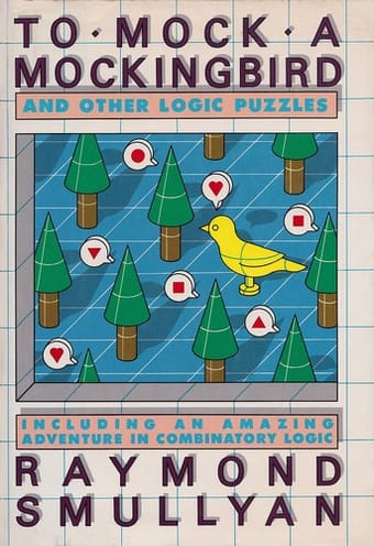 To Mock a Mockingbird and Other Logic Puzzles