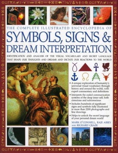 Complete Illustrated Encyclopedia of Symbols, Signs & Dream Interpretation