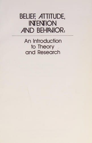 Belief, attitude, intention, and behavior