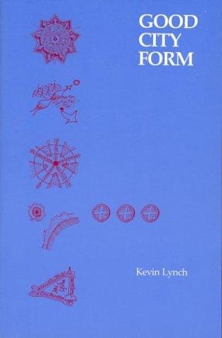 A Theory of Good City Form