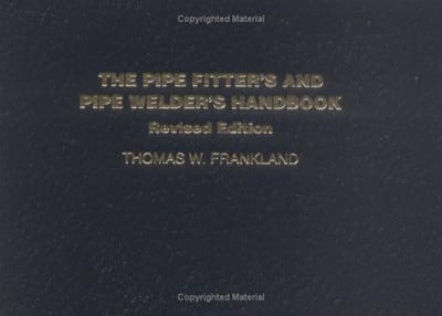 The pipe fitter's and pipe welder's handbook
