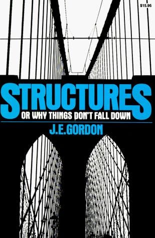 Structures, or, Why things don't fall down