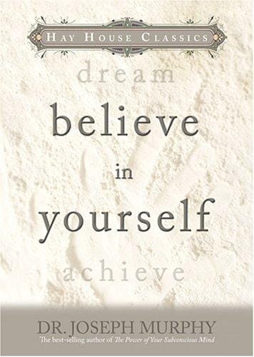 Believe In Yourself (Hay House Classics)