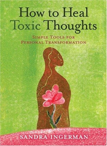 How to Heal Toxic Thoughts