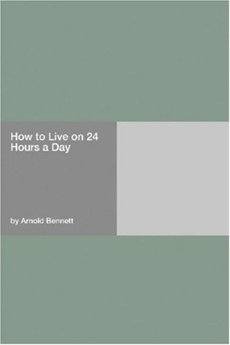 How to live on 24 hours a day