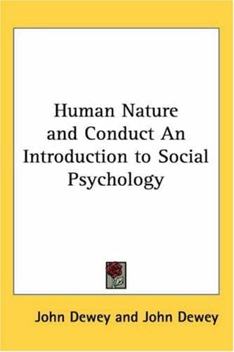 Human Nature and Conduct An Introduction to Social Psychology