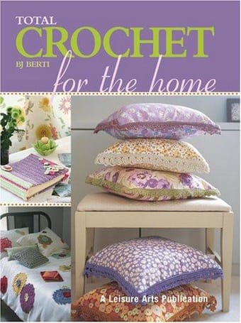 Total Crochet for the Home (Leisure Arts #4378)