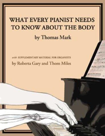 What every pianist needs to know about the body