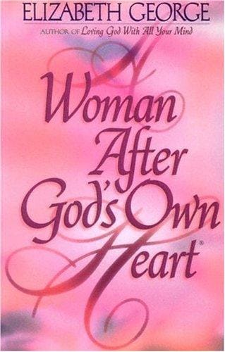 A Woman After God's Own Heart®