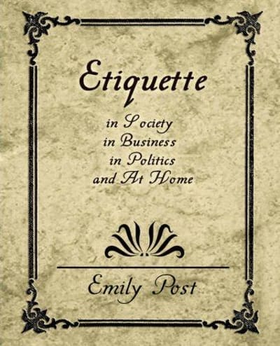 Etiquette in society, in business, in politics and at home