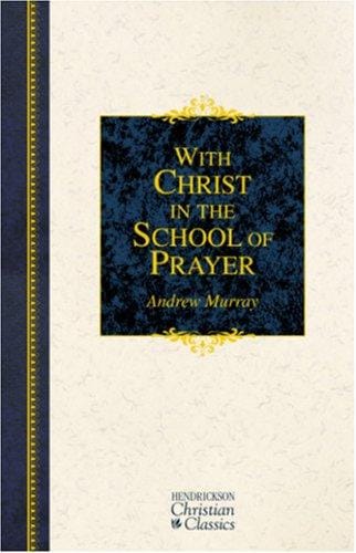 With Christ in the school of prayer