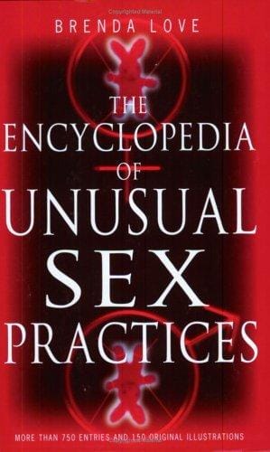 The encyclopedia of unusual sex practices
