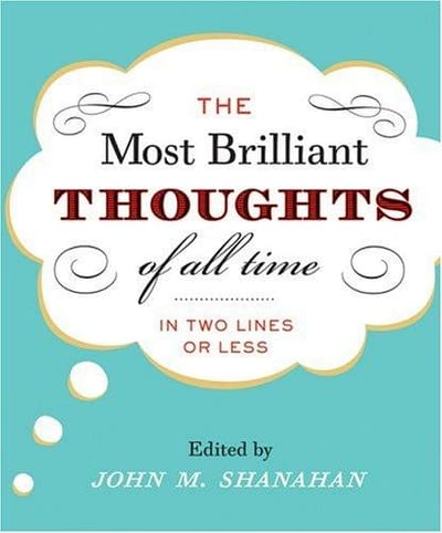The most brilliant thoughts of all time