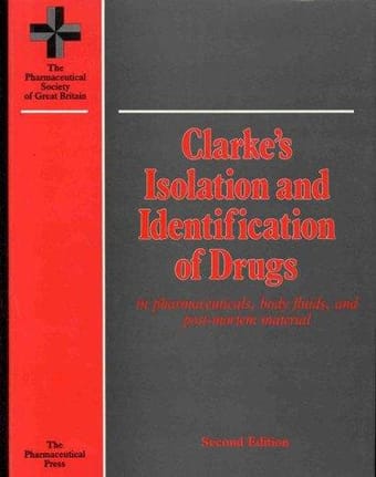 Clarke's Isolation and Identification of Drugs