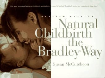 Natural childbirth the Bradley way