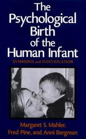 The psychological birth of the human infant