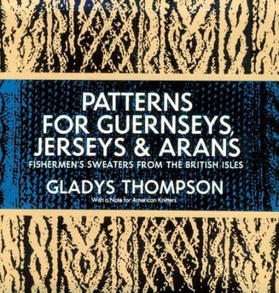 Patterns for guernseys, jerseys, and arans