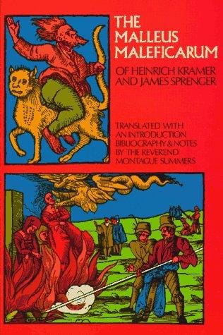 The Malleus maleficarum of Heinrich Kramer and James Sprenger