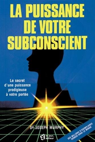 La puissance de votre subconscient
