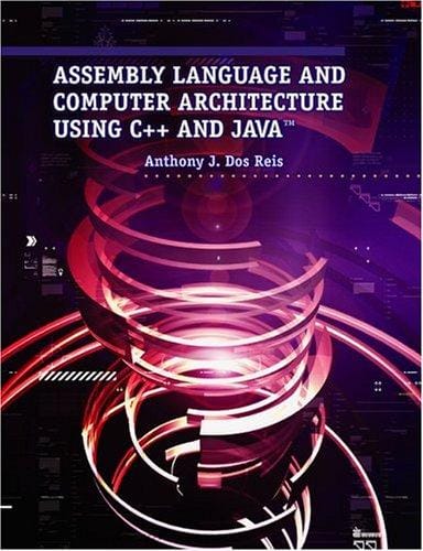 Assembly Language and Computer Architecture Using C++ and Java