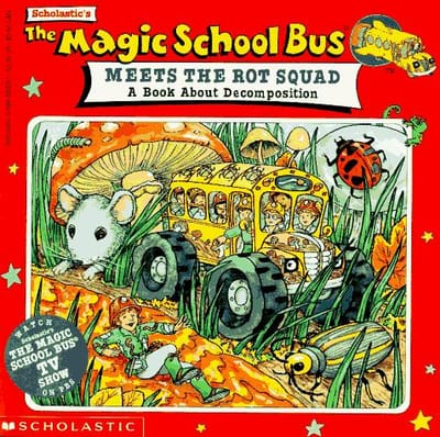 The Magic School Bus Meets the Rot Squad