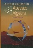 A first course in abstract algebra